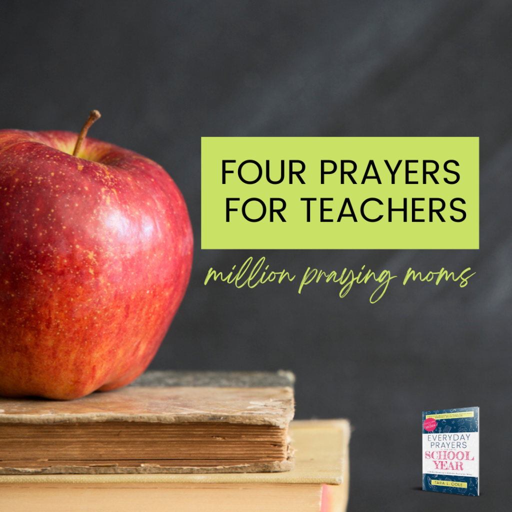 4 PRAYERS FOR TEACHERS - Million Praying Moms